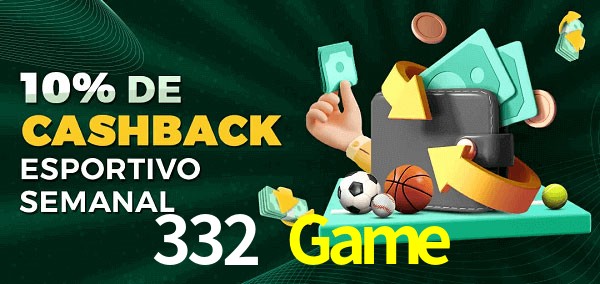 10% de bônus de cashback na 332 Game